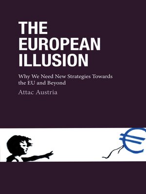 cover image of The European Illusion: Why We Need New Strategies Towards the EU and Beyond